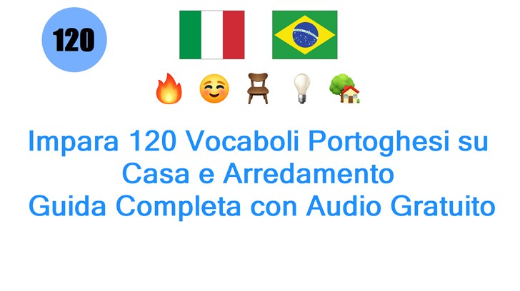 Impara 120 Vocaboli Portoghesi su Casa e Arredamento: Guida Completa con Audio Gratuito